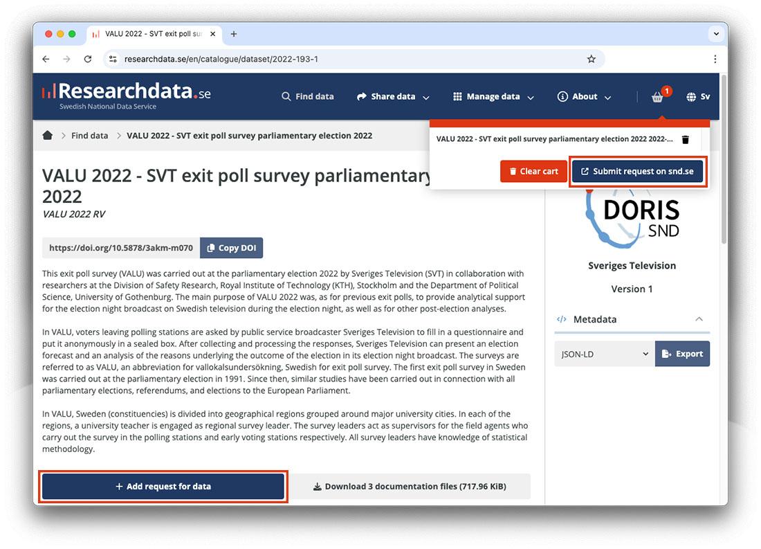 Click "Add request for data" in a catalogue entry at Researchdata.se to request access to the dataset.
