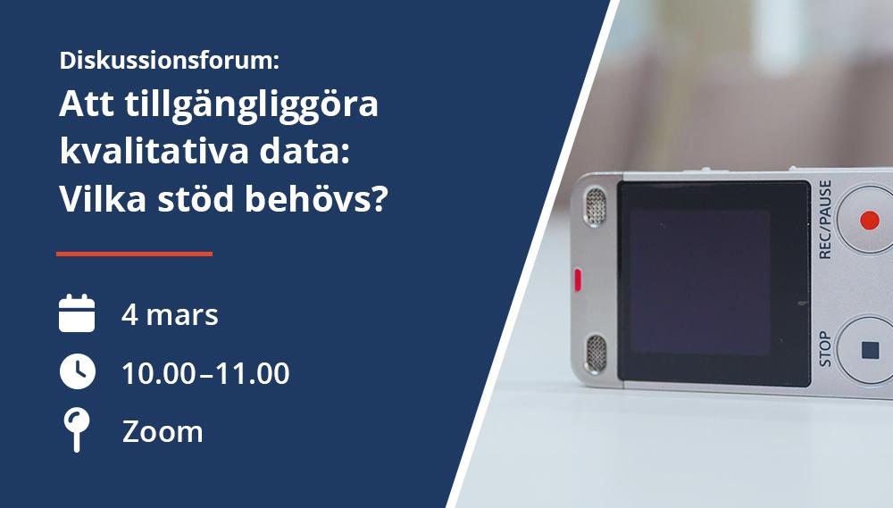 Diskussionsforum: Att tillgängliggöra kvalitativa data: Vilka stöd behövs? 4 mars 10.00–11.00 på Zoom