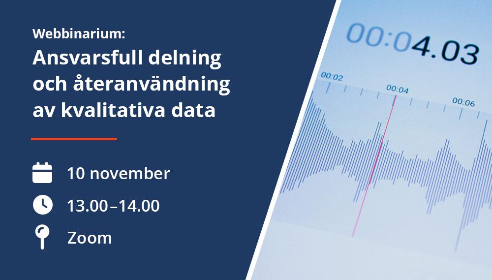Webbinarium om ansvarsfull delning och återanvändning av kvalitativa data, 10 november kl. 13.00–14.00 på Zoom, med bild av en ljudvåg.