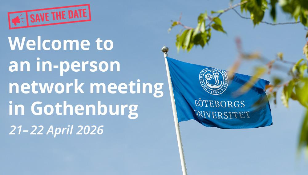 The University of Gothenburg’s flag with the text "Welcome to an in-person network meeting in Gothenburg  21–22 April 2026"